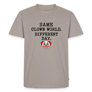 Same Clown World, Different Day Premium T-Shirt - taupe