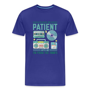 Please Be Patient with Me, I'm from the 1900s Men's Premium T-Shirt - royal blue