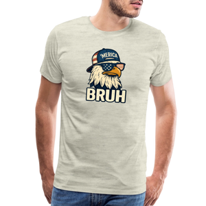 Funny Bruh Patriotic Eagle Men's Premium T-Shirt - heather oatmeal