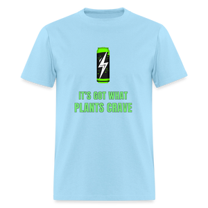 It’s Got What Plants Crave Classic T-Shirt - powder blue