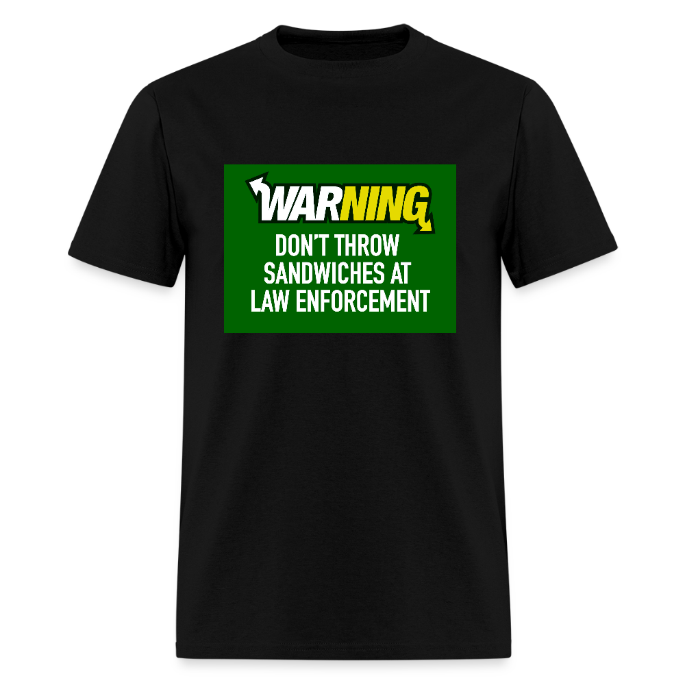 Don’t throw sandwiches at law enforcement Men's T-Shirt - black