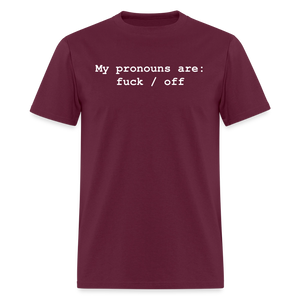 My Pronouns are f*ck / off Classic T-Shirt - burgundy