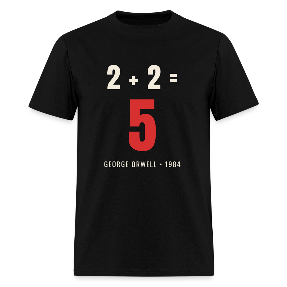2 + 2 = 5 George Orwell 1984 Classic T-Shirt - black