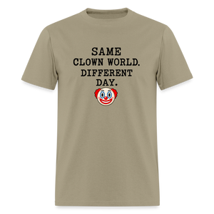 Same Clown World, Different Day Classic T-Shirt - khaki