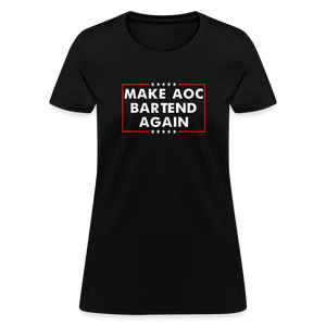 Make AOC Bartend Again Women's T-Shirt - black