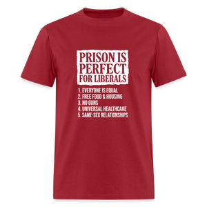 Prison Is Perfect for Liberals Classic Men’s T-Shirt - true red