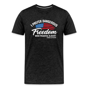 Dangerous Freedom Over Peaceful Slavery Thomas Jefferson Liberty Quote Men's Premium T-Shirt - charcoal grey
