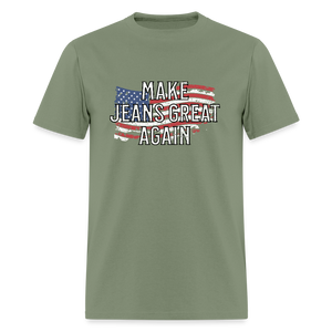 Make Jeans Great Again Unisex Classic T-Shirt - military green