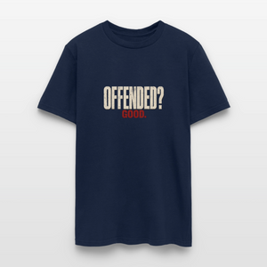 Offended? Good - Men's T-Shirt - navy