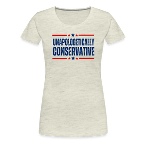 Unapologetically Conservative Women’s Premium T-Shirt - heather oatmeal