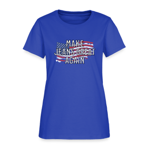 Make Jeans Great Again Women's T-Shirt - royal blue