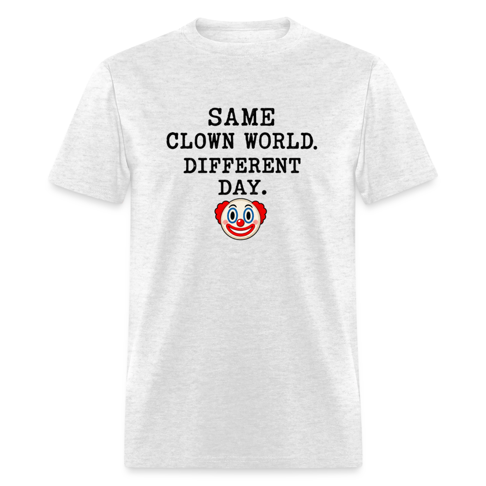 Same Clown World, Different Day Classic T-Shirt - light heather gray