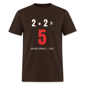 2 + 2 = 5 George Orwell 1984 Classic T-Shirt - brown