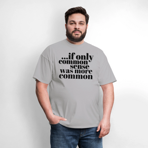 If only common sense was more common Classic T-Shirt - rock
