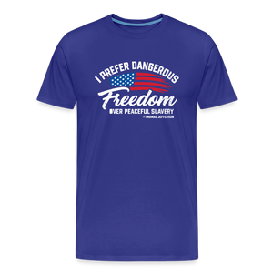 Dangerous Freedom Over Peaceful Slavery Thomas Jefferson Liberty Quote Men's Premium T-Shirt - royal blue