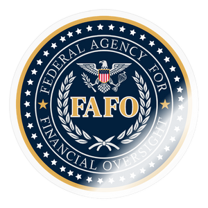 FAFO-Federal Agency for Financial Oversight Sticker - transparent glossy