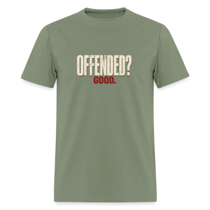 Offended? Good - Men's T-Shirt - military green