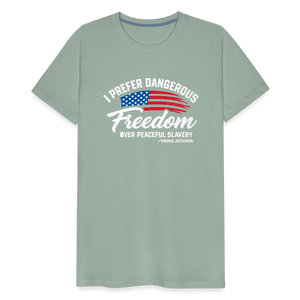 Dangerous Freedom Over Peaceful Slavery Thomas Jefferson Liberty Quote Men's Premium T-Shirt - steel green