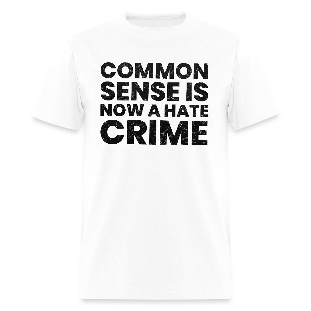 Common sense is now a hate crime Men's T-Shirt - white