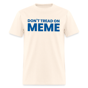Don’t Tread on Meme Men's T-Shirt - natural