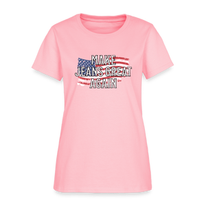 Make Jeans Great Again Women's T-Shirt - pink