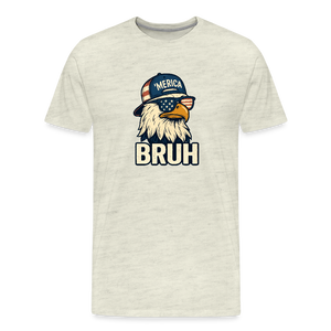 Funny Bruh Patriotic Eagle Men's Premium T-Shirt - heather oatmeal