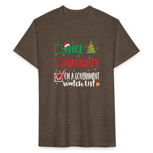Nice, Naughty, or On a Government Watch List – Christmas Fitted Cotton/Poly T-Shirt by Next Level - heather espresso