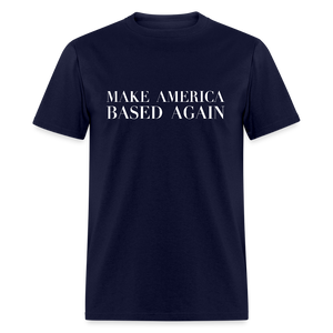 Make America BASED Again Unisex Classic T-Shirt - navy