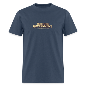 Trust The Government Men's T-Shirt - blue dusk