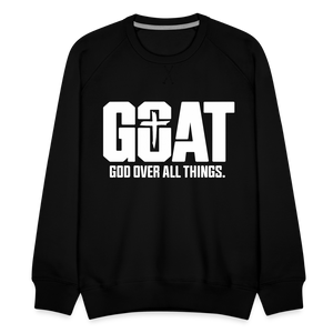 G.O.A.T God Over All Things Men’s Premium Sweatshirt - black