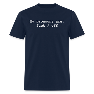 My Pronouns are f*ck / off Classic T-Shirt - navy
