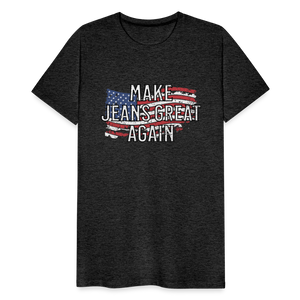 Make Jeans Great Again Men's Premium T-Shirt - charcoal grey