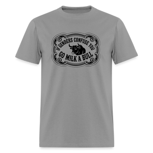 If Genders Confuse You, Go Milk a Bull Classic Men’s T-Shirt - rock