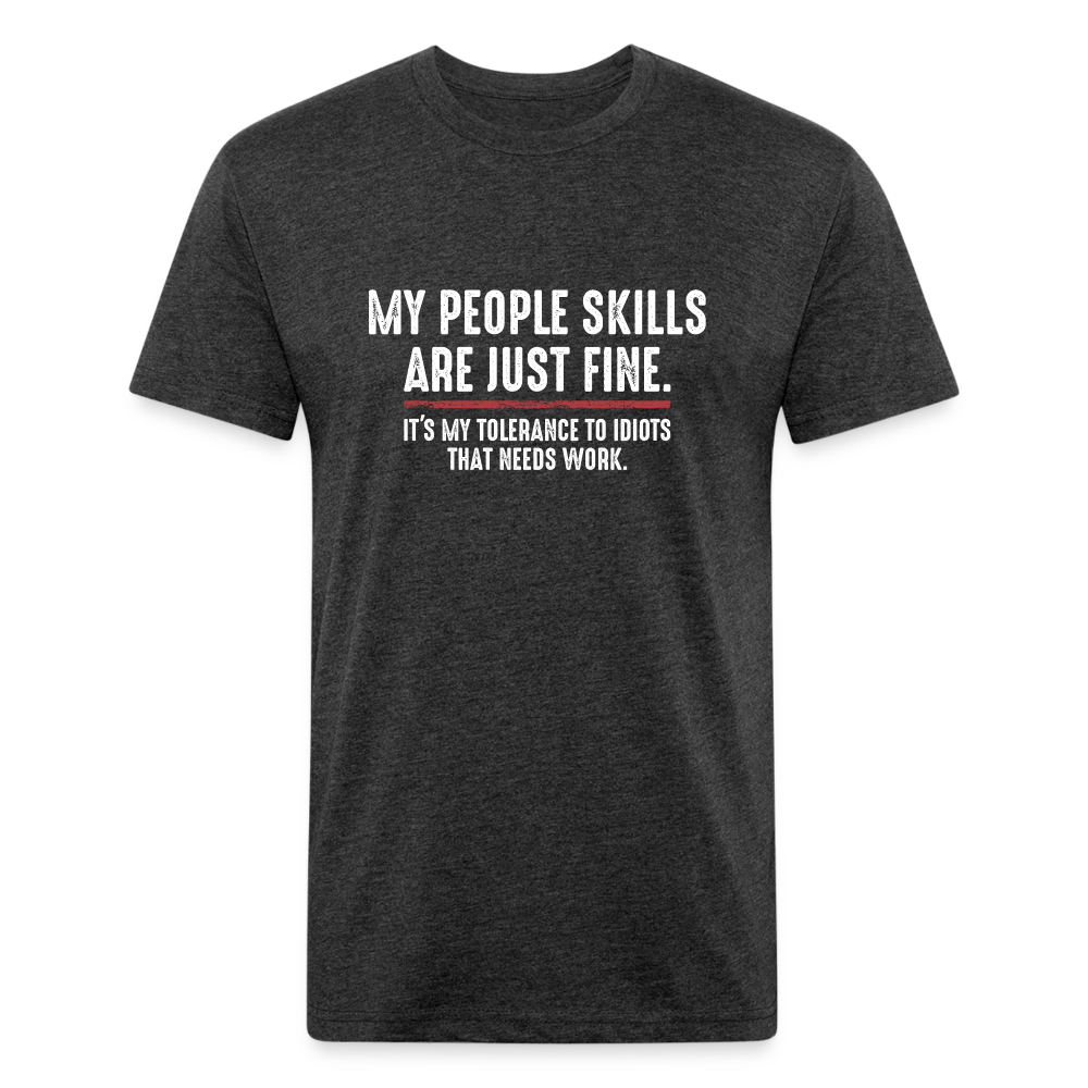 My People Skills Are Just Fine Funny Fitted Cotton/Poly T-Shirt by Next Level - heather black