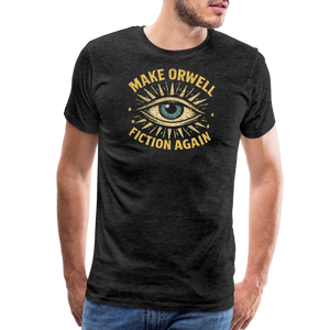 Make Orwell Fiction Again Men's Premium T-Shirt - charcoal grey