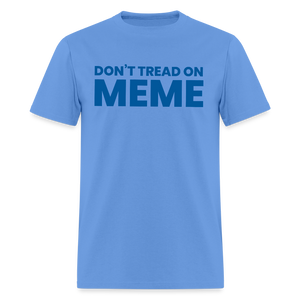 Don’t Tread on Meme Men's T-Shirt - carolina blue