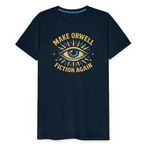 Make Orwell Fiction Again Men's Premium T-Shirt - deep navy