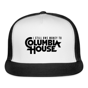 I Still Owe Money to Columbia House Trucker Hat - white/black