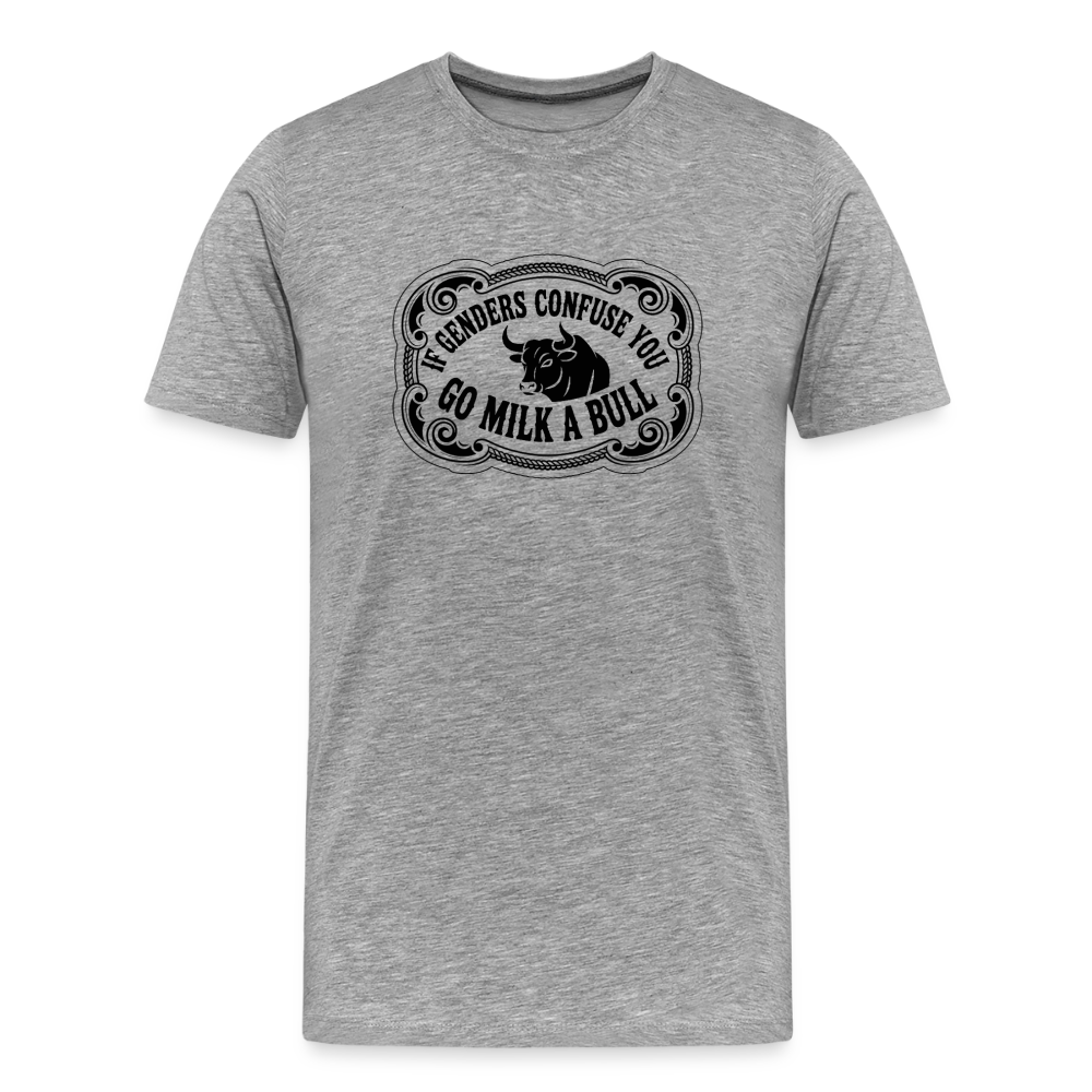 Go Milk a Bull Men's Premium T-Shirt - heather gray