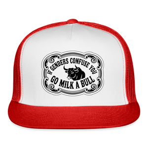 If Genders Confuse You, Go Milk a Bull Printed Trucker Hat - white/red