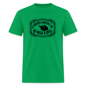 If Genders Confuse You, Go Milk a Bull Classic Men’s T-Shirt - bright green