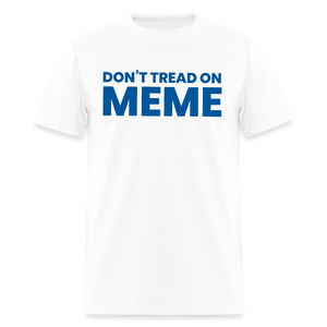 Don’t Tread on Meme Men's T-Shirt - white