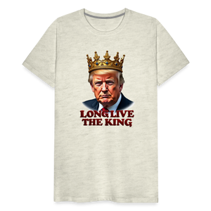 Donald Trump "Long Live The King" Men's Premium T-Shirt - heather oatmeal