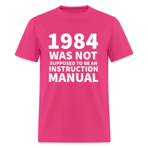 1984 Was Not Supposed To Be An Instruction Manual Men's Classic T-Shirt - fuchsia