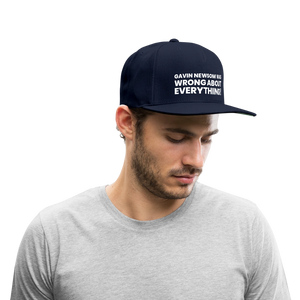 Gavin Newsom Was Wrong About Everything Snapback Baseball Cap - navy