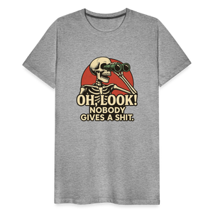 Oh Look Nobody Gives A Sh*t Men's Premium T-Shirt - heather gray