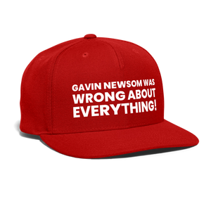 Gavin Newsom Was Wrong About Everything Snapback Baseball Cap - red