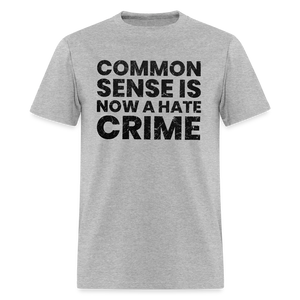 Common sense is now a hate crime Men's T-Shirt - heather gray
