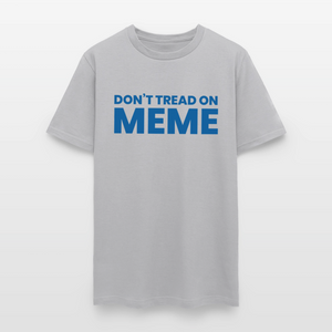 Don’t Tread on Meme Men's T-Shirt - gravel