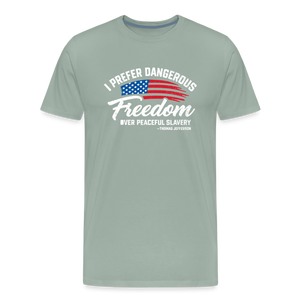 Dangerous Freedom Over Peaceful Slavery Thomas Jefferson Liberty Quote Men's Premium T-Shirt - steel green
